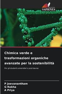 Produktbild: Chimica verde e trasformazioni organiche avanzate per la sostenibilit&agrave;