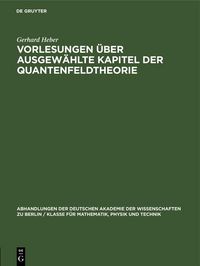 Produktbild: Vorlesungen &uuml;ber Ausgew&auml;hlte Kapitel der Quantenfeldtheorie