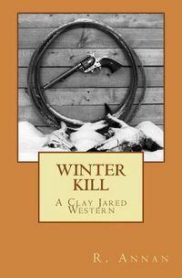 Produktbild: Winter Kill: A Clay Jared Western