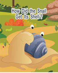 Produktbild: How Did the Snail Get Its Shell?