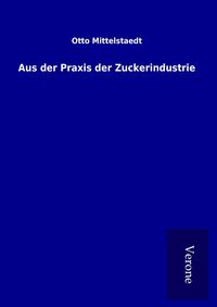 Produktbild: Aus der Praxis der Zuckerindustrie