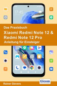 Produktbild: Das Praxisbuch Xiaomi Redmi Note 12 & Redmi Note 12 Pro - Anleitung f&uuml;r Einsteiger