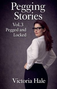 Produktbild: Pegging Stories Vol.3 Pegged and locked
