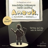 Produktbild: Anouk, die nachts auf Reisen geht. Vertrau auf das, was du kannst - Das H&ouml;rspiel (Anouk - H&ouml;rspiele) (H&ouml;rspiel)