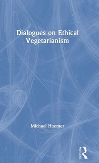 Produktbild: Dialogues on Ethical Vegetarianism