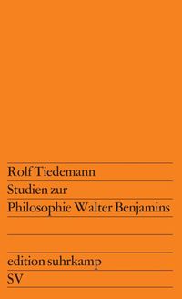 Bild vom Artikel Studien zur Philosophie Walter Benjamins vom Autor Rolf Tiedemann