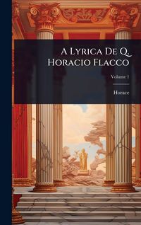 Produktbild: A Lyrica De Q. Horacio Flacco