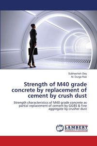 Produktbild: Strength of M40 grade concrete by replacement of cement by crush dust