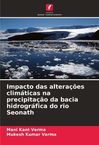 Produktbild: Impacto das altera&ccedil;&otilde;es clim&aacute;ticas na precipita&ccedil;&atilde;o da bacia hidrogr&aacute;fica do rio Seonath