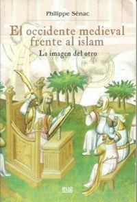 Produktbild: El Occidente medieval frente al islam : la imagen del otro