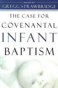 Produktbild: The Case for Covenantal Infant Baptism