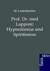 Produktbild: Prof. Dr. med Lapponi: Hypnotismus und Spiritismus