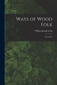 Produktbild: Ways of Wood Folk: First Series