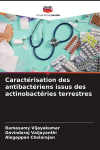 Produktbild: Caract&eacute;risation des antibact&eacute;riens issus des actinobact&eacute;ries terrestres