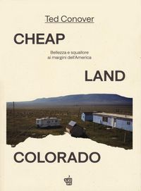 Produktbild: Cheap Land Colorado. Bellezza e squallore ai margini dell'America