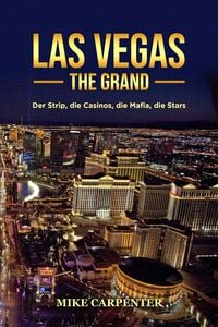 Produktbild: Las Vegas The Grand: Der Strip, die Casinos, die Mafia, die Stars