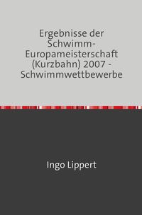 Bild vom Artikel Sportstatistik / Ergebnisse der Schwimm-Europameisterschaft (Kurzbahn) 2007 - Schwimmwettbewerbe vom Autor Ingo Lippert