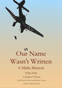 Produktbild: Our Name Wasn't Written - A Malta Memoir (1936-1943)