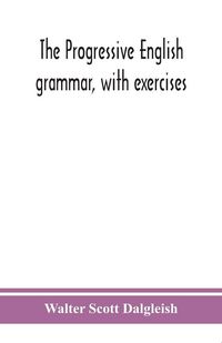 Produktbild: The Progressive English Grammar, With Exercises