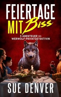 Produktbild: Feiertage mit Biss (Sara Flores, Werwolf Privatdetektivin)