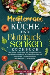 Produktbild: Mediterrane K&uuml;che und Blutdruck senken Kochbuch