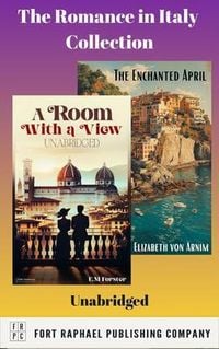 Produktbild: The Romance in Italy Collection - Two Complete Novels! - A Room With a View and The Enchanted April
