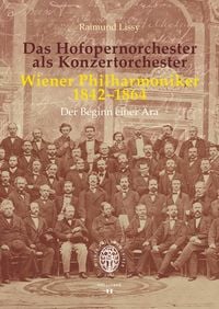 Produktbild: Das Hofopernorchester als Konzertorchester. Wiener Philharmoniker 1842&ndash;1864