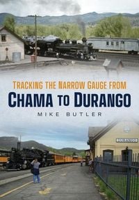 Produktbild: Tracking the Narrow Gauge from Chama to Durango