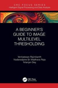 Produktbild: A Beginner's Guide to Multilevel Image Thresholding