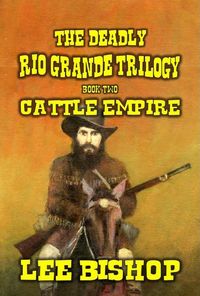 Produktbild: Cattle Empire (The Deadly Rio Grande Trilogy, #2)