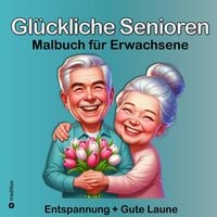 Produktbild: Malbuch f&uuml;r Senioren - Besch&auml;ftigung f&uuml;r &auml;ltere Menschen - Gehirntraining f&uuml;r Malgruppen