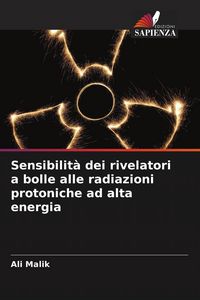 Produktbild: Sensibilit&agrave; dei rivelatori a bolle alle radiazioni protoniche ad alta energia