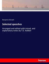 Bild vom Artikel Selected speeches vom Autor Earl of Beaconsfield Benjamin Disraeli