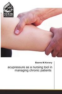 Produktbild: Acupressure as a nursing tool in managing chronic patients