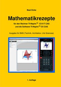 Produktbild: Mathematikrezepte f&uuml;r den Rechner TI-Nspire CX II-T CAS und die Software TI-Nspire CX CAS