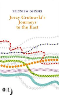 Produktbild: Osinski, Z: Jerzy Grotowski's Journeys to the East
