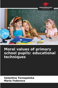 Produktbild: Moral values of primary school pupils: educational techniques