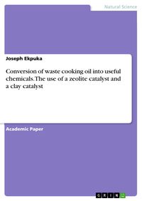 Produktbild: Conversion of waste cooking oil into useful chemicals. The use of a zeolite catalyst and a clay catalyst