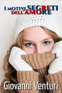 Produktbild: I motivi segreti dell'amore (Le parole confondono, #3)