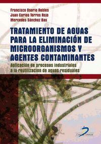 Bild vom Artikel Tratamiento de aguas para la eliminación de microorganismos y agentes contaminantes : aplicación de procesos industriales a la reutilización de aguas vom Autor Francisco Osorio Robles