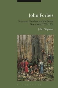 Produktbild: John Forbes: Scotland, Flanders and the Seven Years' War, 1707-1759