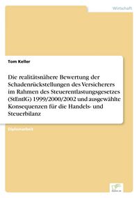 Produktbild: Die realit&auml;tsn&auml;here Bewertung der Schadenr&uuml;ckstellungen des Versicherers im Rahm