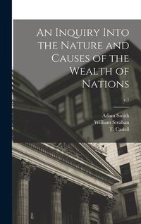 Produktbild: An Inquiry Into the Nature and Causes of the Wealth of Nations; v.1