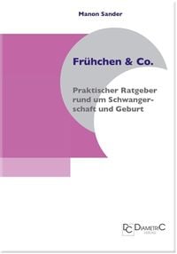 Bild vom Artikel Frühchen & Co. - Praktischer Ratgeber rund um Schwangerschaft und Geburt vom Autor Manon Sander