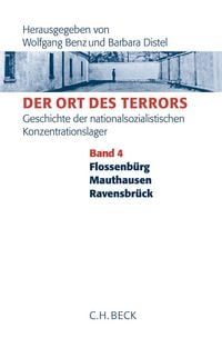 Produktbild: Der Ort des Terrors. Geschichte der nationalsozialistischen Konzentrationslager Bd. 4: Flossenb&uuml;rg, Mauthausen, Ravensbr&uuml;ck