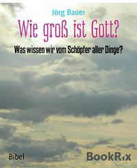 Produktbild: Wie gro&szlig; ist Gott?