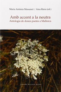Produktbild: Amb accent a la neutra : Antologia de dones poetes a Mallorca