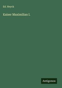 Produktbild: Kaiser Maximilian I.
