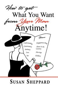 Produktbild: How to Get What You Want from Your Man Anytime