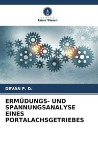 Produktbild: Erm&uuml;dungs- und Spannungsanalyse Eines Portalachsgetriebes